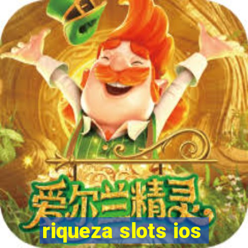 riqueza slots ios